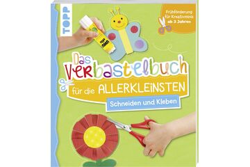 TOPP Verlag Das Verbastelbuch Für Die Allerkleinsten Schneiden Und Kleben