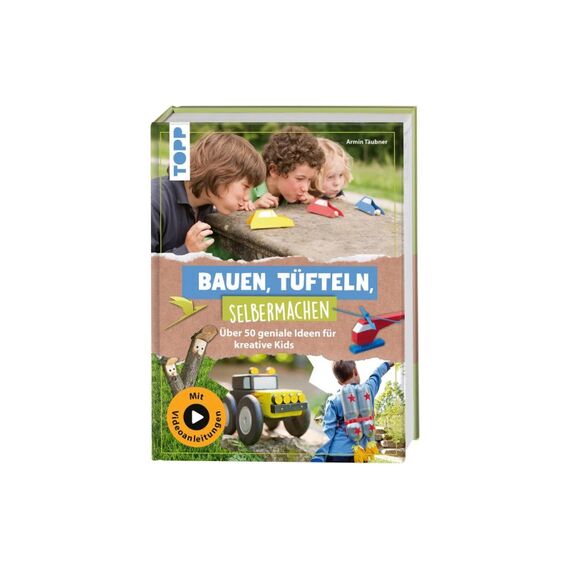 TOPP Verlag Topp Buch Basteln Jungs, Bauen + Tüfteln 144 Seiten, Kinder