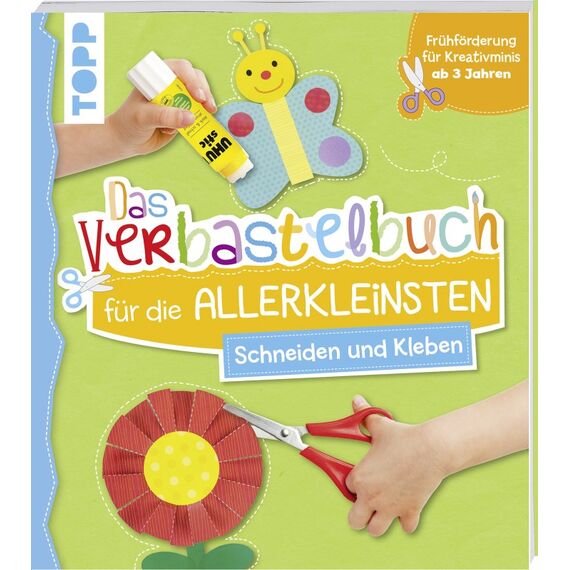TOPP Verlag Das Verbastelbuch Für Die Allerkleinsten Schneiden Und Kleben