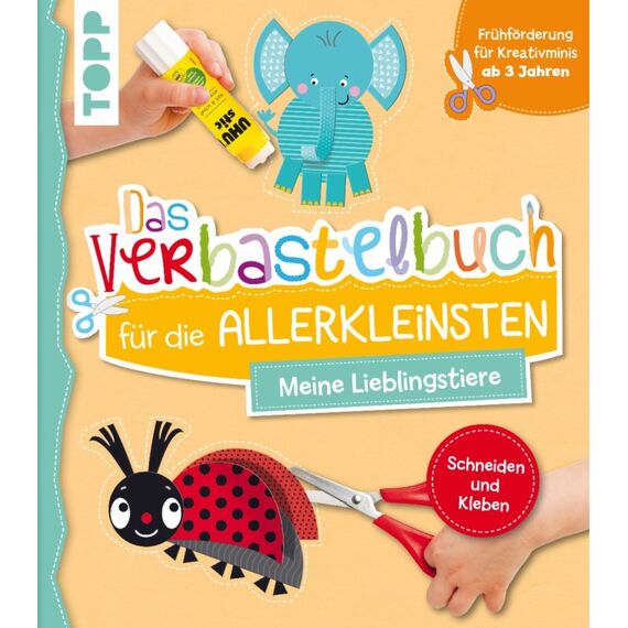 TOPP Verlag Das Verbastelbuch Für Die Allerkleinsten Schneiden Und
